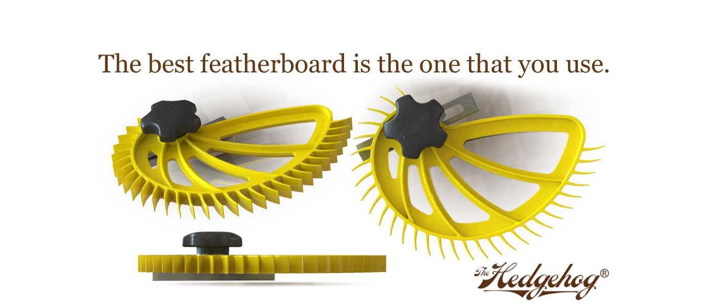 The best featherboard is the one that you use - The Hedgehog