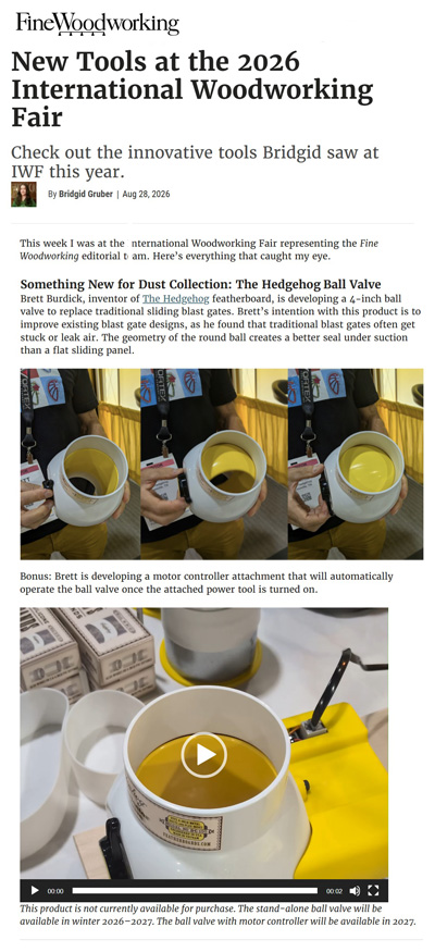 Finewoodworking Magazine Blog IWF international woodworking fare 2026 - highlighting the new Hedgehog Ball Valve.